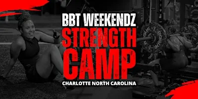 BBT Strengthcamp Powered by BBT Weekendz | Charlotte NC
