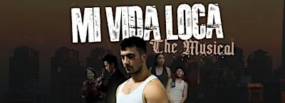 Mi Vida Loca the Musical LIVE in Rochester