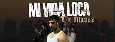 Mi Vida Loca the Musical LIVE in Rochester