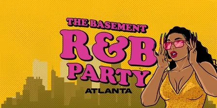 The Basement 90s/00s RNB Party | ATLANTA