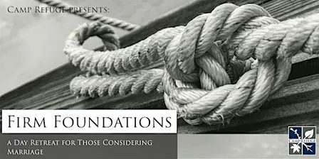 Firm Foundations: A Day Retreat for those Considering Marriage