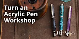 Lee Valley Tools Winnipeg Store - Turn an Acrylic Pen