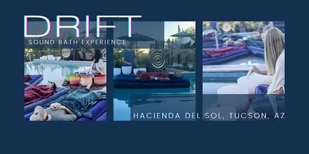 DRIFT Floating Sound Bath Hacienda del Sol