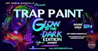 Glow-In-The-Dark Trap Paint Party