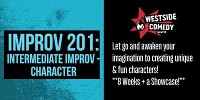 IMPROV 201: Intermediate Improv - Character (Tuesdays)