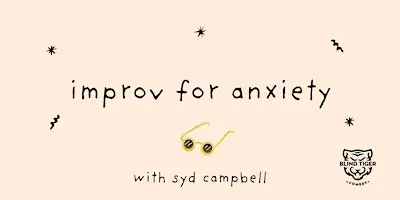 Improv for Anxiety with Syd Sundays starting Oct 4