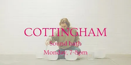 Relaxing Group Sound Bath - Cottingham