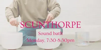 Relaxing Group Sound Bath - Scunthorpe