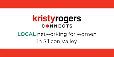 LOCAL Networking for Women in SV  | business networking for sales & growth