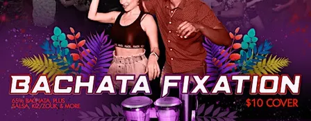 Bachata Fixation – FREE Class & Latin Dance Party!