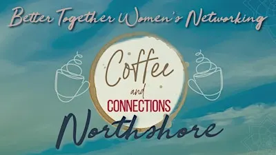 Better Together Women’s Networking  NORTHSHORE  Coffee Connect Dec. 2026