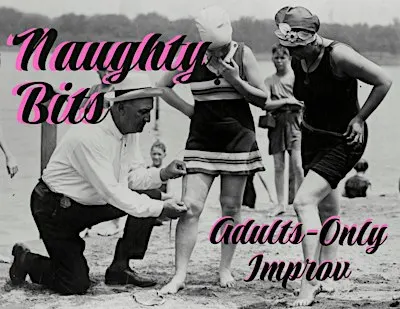 Naughty Bits: Adults-Only Improv