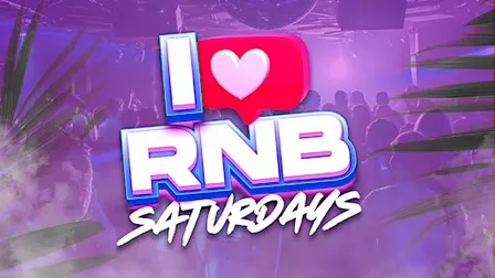 I Love RNB Saturdays | Men & Ladies FREE w/ RSVP