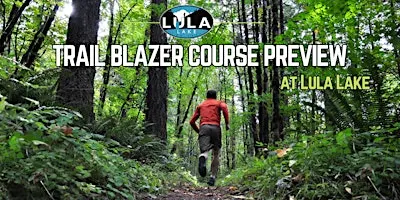 Trail Blazer Course Preview At Lula Lake
