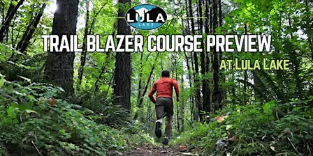 Trail Blazer Course Preview At Lula Lake