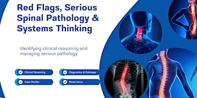 Red Flags : Serious Spinal Pathology and Systems Thinking
