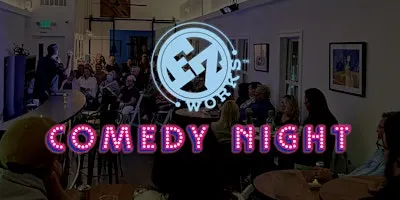 COMEDY NIGHT at FZ WORKS - BYOB