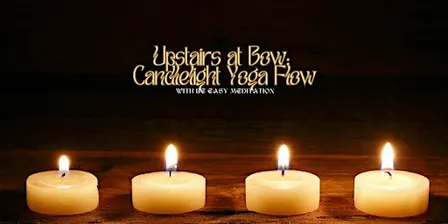 Upstairs at Bow: Candlelight Flow Yoga