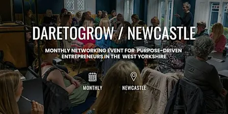 DARETOGROW / Live Newcastle: Talk, Networking, Workshop for Business Growth