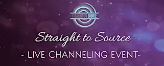 Channeling- Straight to Source