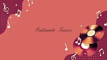 Intimate Tunes (Music, Poetry & Good Vibes)