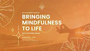 Bringing Mindfulness To Life