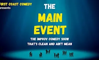 The Main Event: improv comedy for everyone! (All ages)