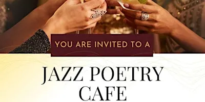 Jazz Poetry Cafe' | "FIRST FRIDAYS" - Jacksonville, FL