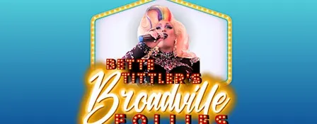 Bette Tittler's Broadville Follies