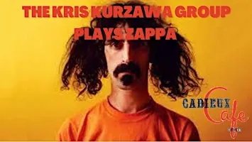 The Music of Frank Zappa as played by The Kris Kurzawa Group