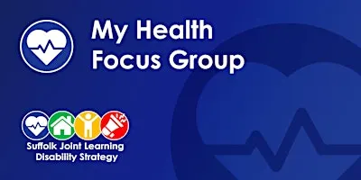 Suffolk Learning Disability Strategy: My Health Focus Group