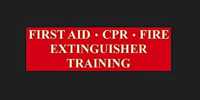 First Aid/CPR/Fire Extinguisher Training Public Safety Education Oct 2026