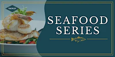 Smoked Seafood Series