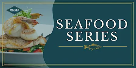 Smoked Seafood Series