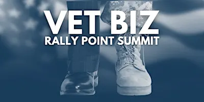 VetBiz Rally Point: Start Up, Scale Up, & Succeed