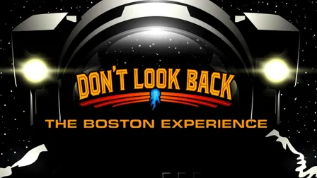 Don't Look Back: The Boston Experience