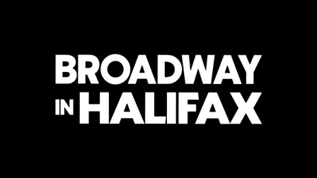 Broadway in Halifax:  Two Show Package(s)