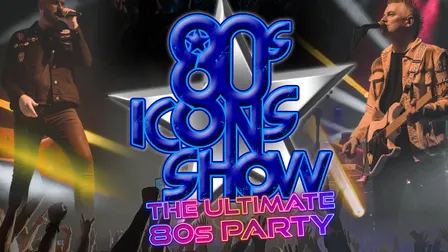 80s Icon Show | The Ultimate 80s Party