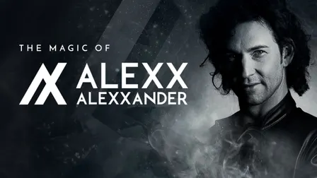 THE MAGIC OF ALEXX ALEXXANDER 2.0