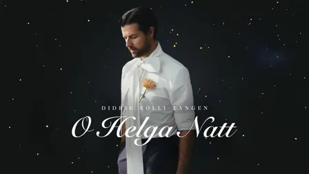 Didrik Solli-Tangen – O Helga Natt