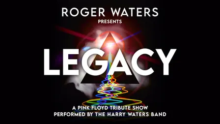 Roger Waters Presents LEGACY - A Pink Floyd Show