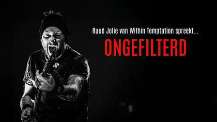Ruud Jolie van Within Temptation spreekt… ONGEFILTERD