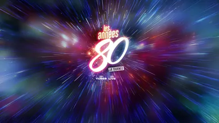 LES ANNÉES 80 LA TOURNÉE