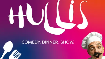 HULLIS - Comedy. Dinner. Show.