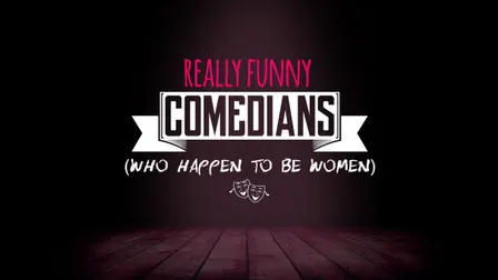 Really Funny Comedians (Who Happen to Be Women) w/ Felicia Folkes