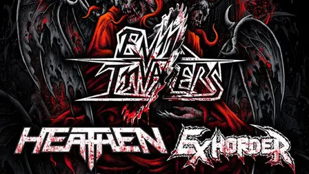 Evil Invaders + Heathen + Exhorder