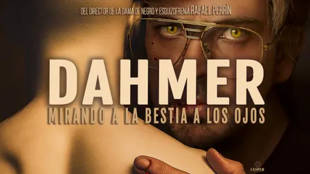 DAHMER, Mirando a la bestia a los ojos