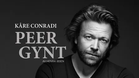 Peer Gynt med Kåre Conradi - FÅ BILLETTER