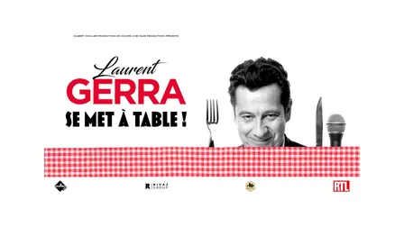 Laurent Gerra "Se met à table !"