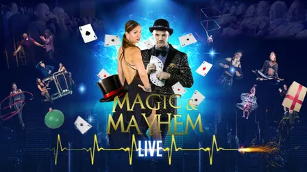 MAGIC & MAYHEM LIVE: WITNESS THE IMPOSSIBLE!